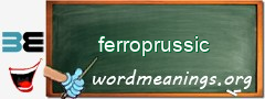 WordMeaning blackboard for ferroprussic